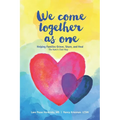 We Come Together As One: Helping Families Grieve, Share, and Heal The Kate's Club Way