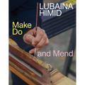 Lubaina Himid: Make Do and Mend