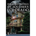 Haunted Hotels of Southern Colorado