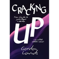 Cracking Up: From Rising Star to Junkie Despair in 1,000 Days-An Unlikely Addict's Memoir