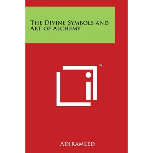 The Divine Symbols and Art of Alchemy