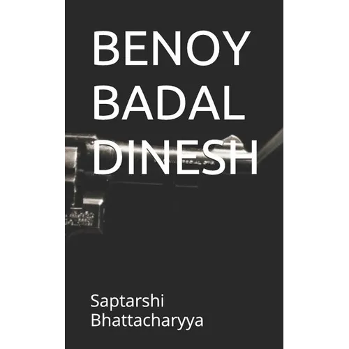 Benoy Badal Dinesh