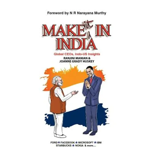 Make It in India: Global Ceos, Indo-Us Insights