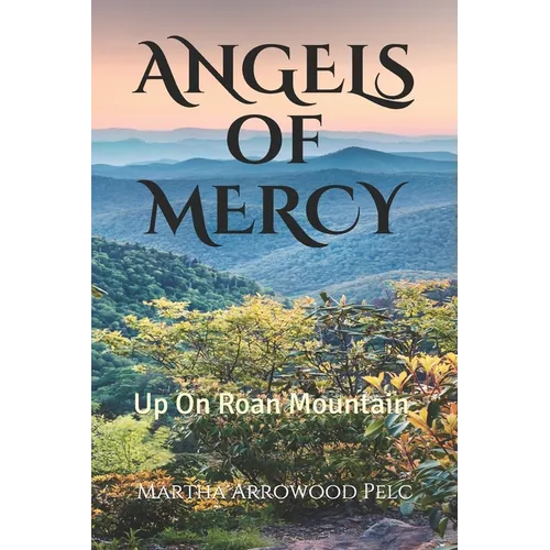 Angels Of Mercy - Up On Roan Mountain
