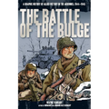 Battle of the Bulge: A Graphic History of Allied Victory in the Ardennes, 1944-1945