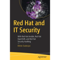 Red Hat and It Security: With Red Hat Ansible, Red Hat Openshift, and Red Hat Security Auditing