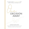 One Decision Away