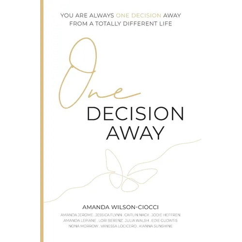 One Decision Away