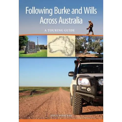 Following Burke and Wills Across Australia: A Touring Guide