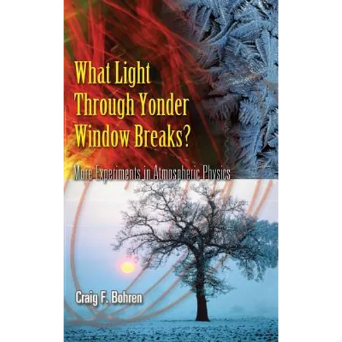 What Light Through Yonder Window Breaks?: More Experiements in Atmospheric Physics