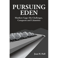 Pursuing Eden: Matthew Gage: His Challenges, Conquests and Calamities