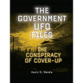 The Government UFO Files: The Conspiracy of Cover-Up