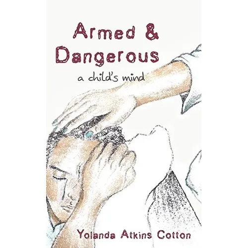 Armed and Dangerous: A Child's Mind