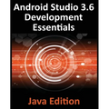 Android Studio 3.6 Development Essentials - Java Edition: Developing Android 9 (Q) Apps Using Android Studio 3.5, Java and Android Jetpack