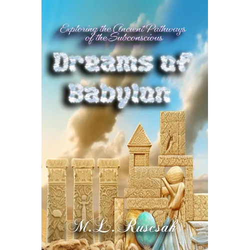 Dreams of Babylon: Exploring the Ancient Pathways of the Subconscious