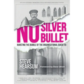 No Silver Bullet: Moving Beyond Quick Fix Solutions in Business and the Psychology of Change Management