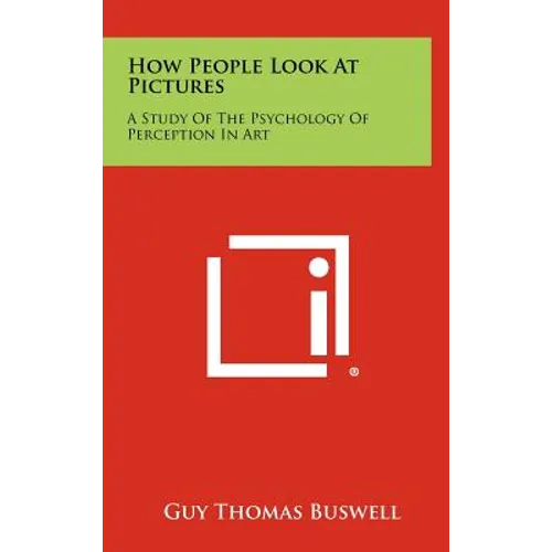 How People Look At Pictures: A Study Of The Psychology Of Perception In Art