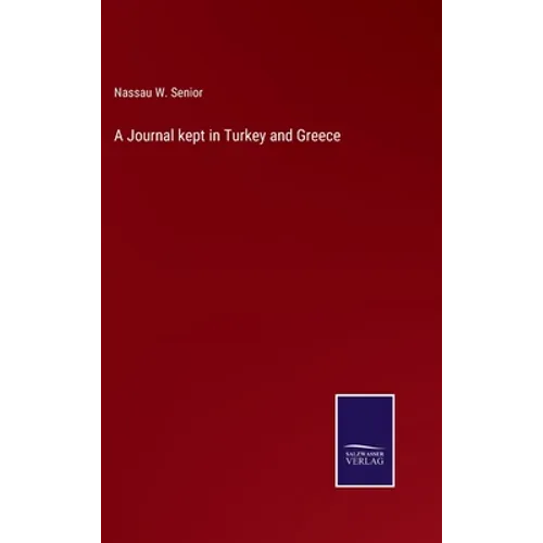 A Journal kept in Turkey and Greece