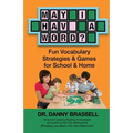 May I Have a Word?: Fun Vocabulary Strategies & Games for School & Home