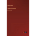 Three Ghost Stories: in large print