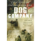 Dog Company: A True Story of American Soldiers Abandoned by Their High Command - Paperback
