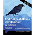 Android Test-Driven Development by Tutorials (Second Edition): Learn Android TDD by Building Real-World Apps