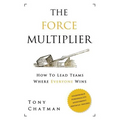 The Force Multiplier: How to Lead Teams Where Everyone Wins