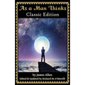 As a Man Thinks: Classic Edition (2018)
