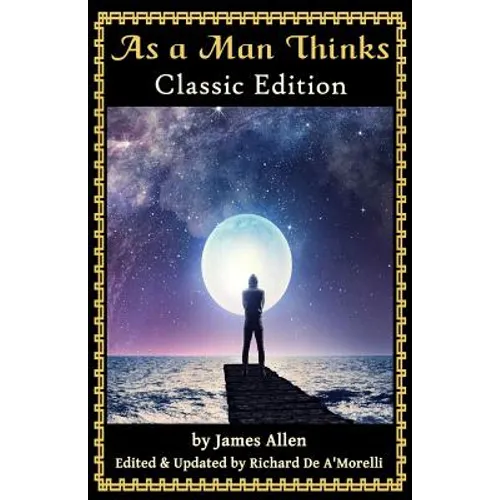 As a Man Thinks: Classic Edition (2018)