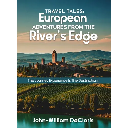 Travel Tales: European Adventures from The River's Edge