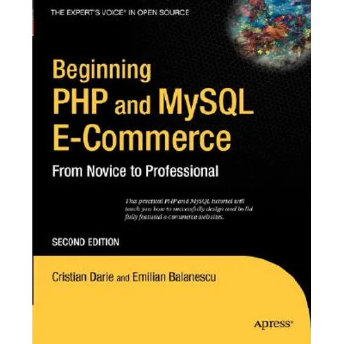 Beginning PHP and MySQL E-Commerce: From Novice to Professional