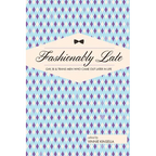 Fashionably Late: Gay, Bi, and Trans Men Who Came Out Later in Life - Paperback