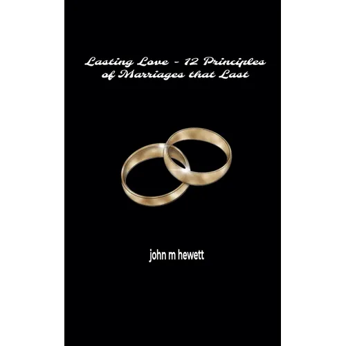 Lasting Love: 12 Principles of Marriages that Last