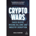 Crypto Wars: Faked Deaths, Missing Billions and Industry Disruption