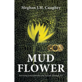 Mud Flower: Surviving Schizophrenia and Suicide Through Art