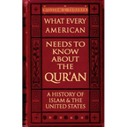 What Every American Needs to Know about the Qur'an: A History of Islam & the United States