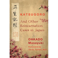 Katsugoro and Other Reincarnation Cases in Japan