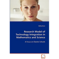 Research Model of Technology Integration in Mathematics and Science