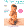 Baby Sign Language: For Hearing Babies