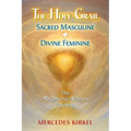The Holy Grail: Sacred Masculine & Divine Feminine