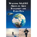 Walking 85,000 Miles to Aide Humanity and Have Fun