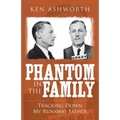 Phantom in the Family: Tracking Down my Runaway Father