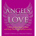 Angels of Love: 5 Heaven-Sent Steps to Find and Keep the Perfect Relationship