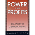 Power and Profits: U.S. Policy in Central America