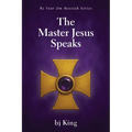 The Master Jesus Speaks