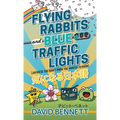 Flying Rabbits and Blue Traffic Lights: Japanese You Didn't Know You Wanted to Know