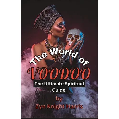The World of Voodoo the Ultimate Spiritual Guide