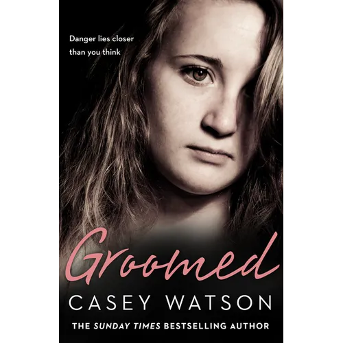 Groomed: Danger lies closer than you think