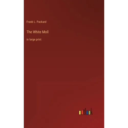 The White Moll: in large print
