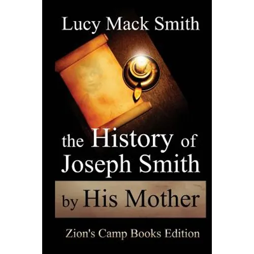 The History of Joseph Smith By His Mother